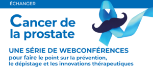 Novembre bleu 2021 : série de 3 visios sur le cancer de la prostate